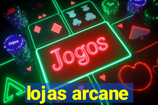 lojas arcane